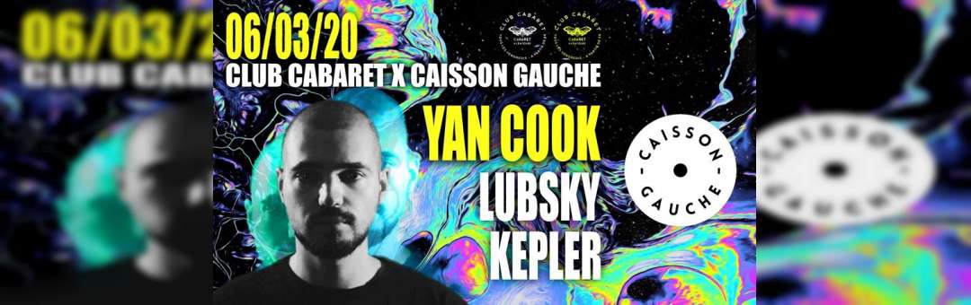 Club Cabaret X Caisson Gauche : Yan Cook