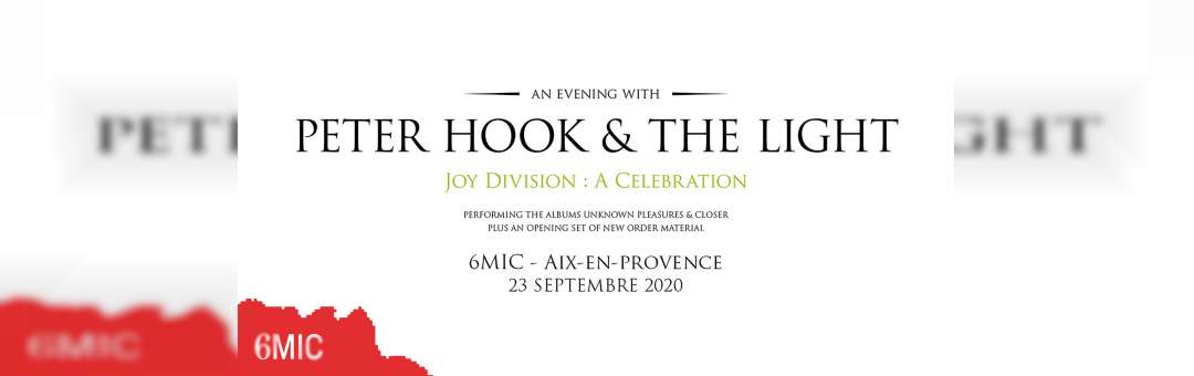 Peter Hook & The Light / 6MIC, Aix-en-Provence