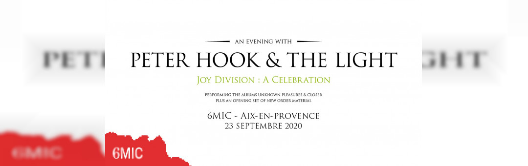 Peter Hook & The Light / 6MIC, Aix-en-Provence