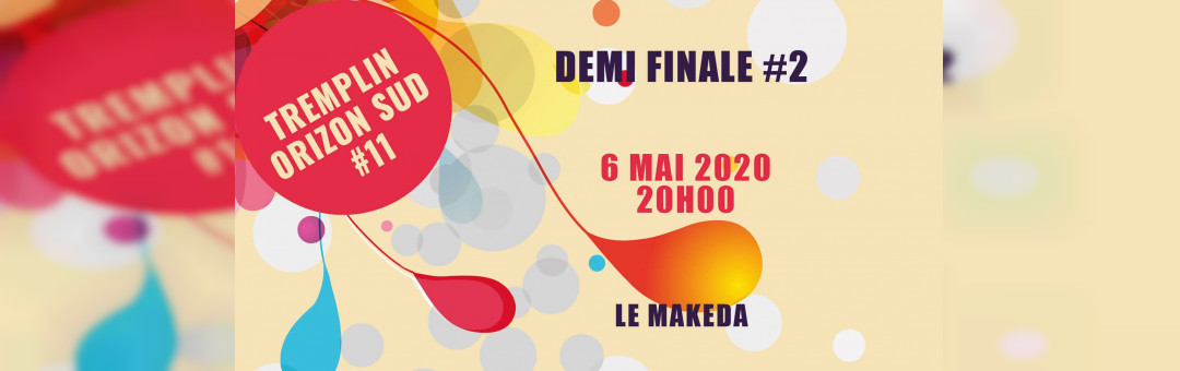 Tremplin Orizon Sud #11- Demi-Finale 2