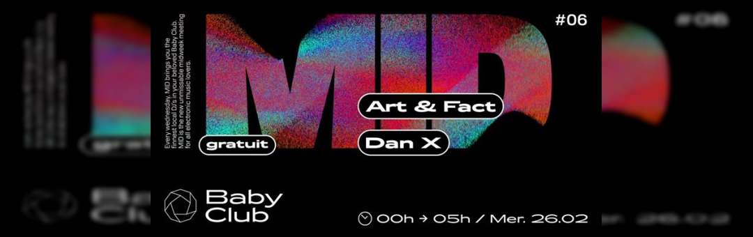 MID #6 w/ Art & Fact, Dan X – Baby club