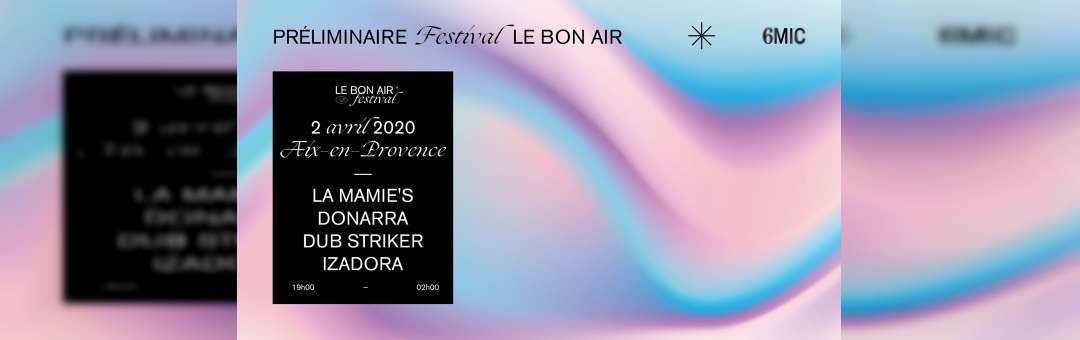 Préliminaire Festival Le Bon Air @6MIC