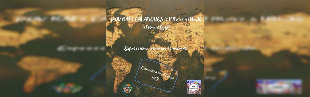 Kafé Calangues : Spécial Expressions à travers le monde