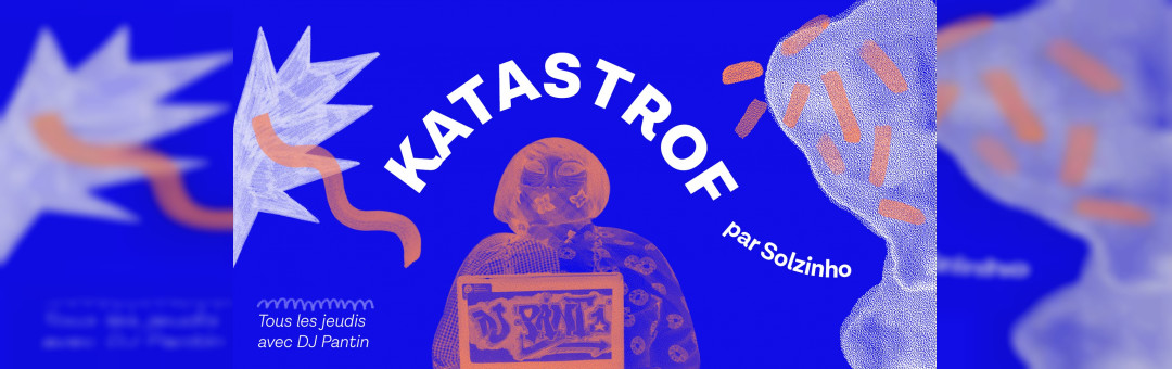 Katastrof avec DJ Pantin