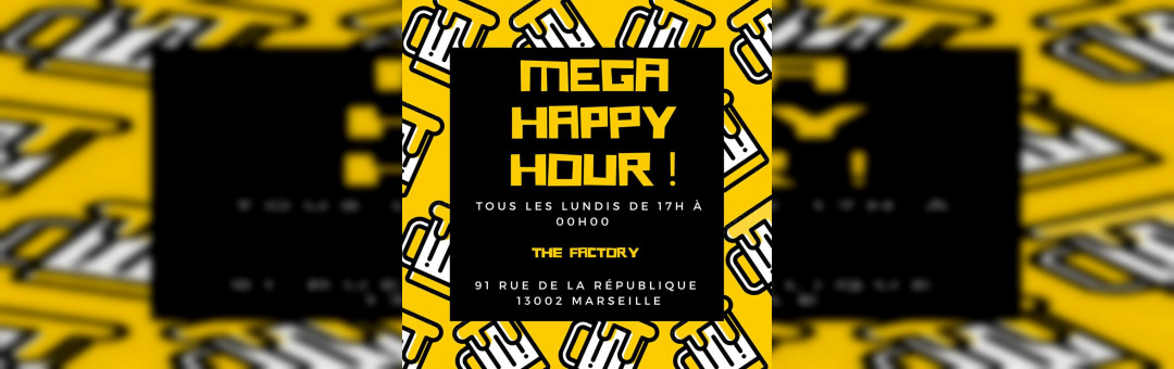 MEGA HAPPY HOUR !