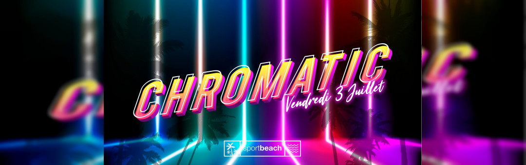 Chromatic • Tous les Vendredis •