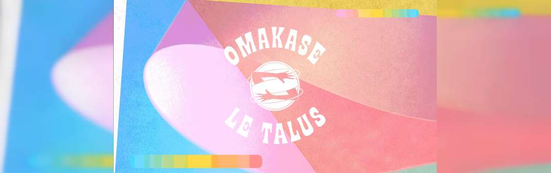 Omakase x Le Talus