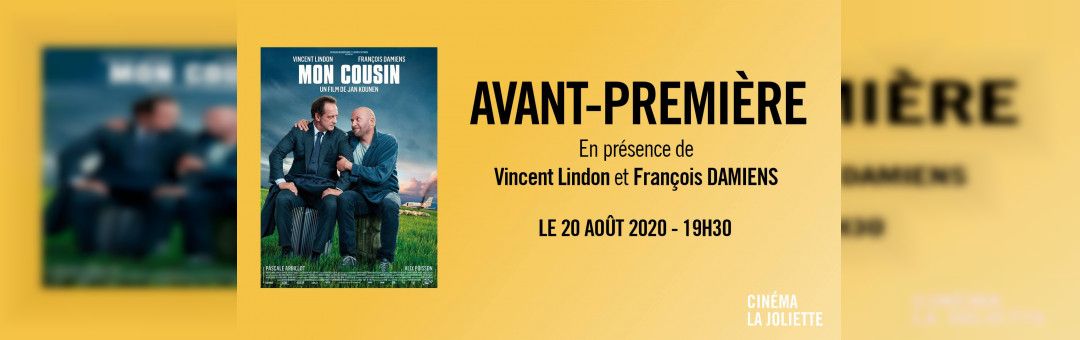 Avant-première avec équipe – Mon cousin