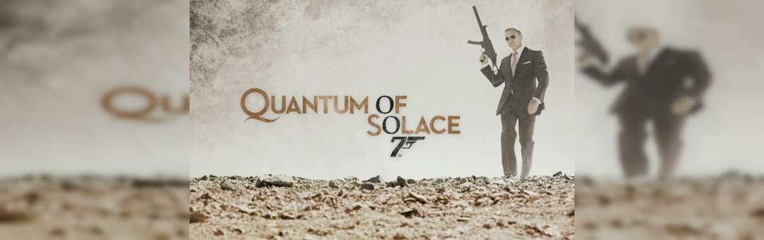 Il était une fois… James Bond : Quantum of Solace – en VOST
