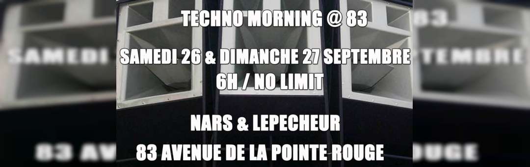 Techno Morning at 83 / Nars / Lepecheur
