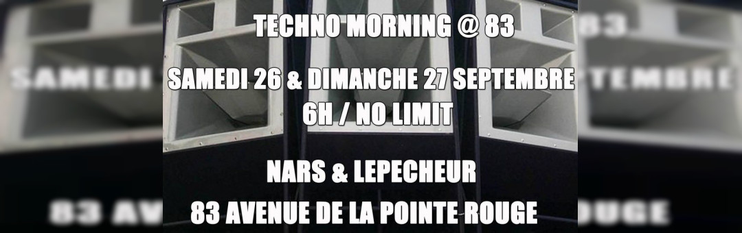 Techno Morning at 83 / Nars / Lepecheur