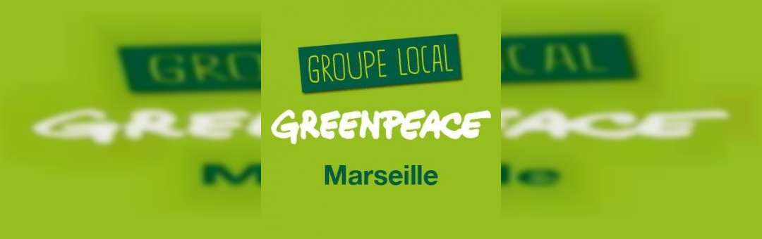 Greenpeace France / Groupe local de Marseille