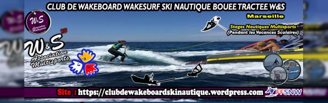 Club de Wakeboard Wakesurf Ski Nautique et Bouée Tractée
