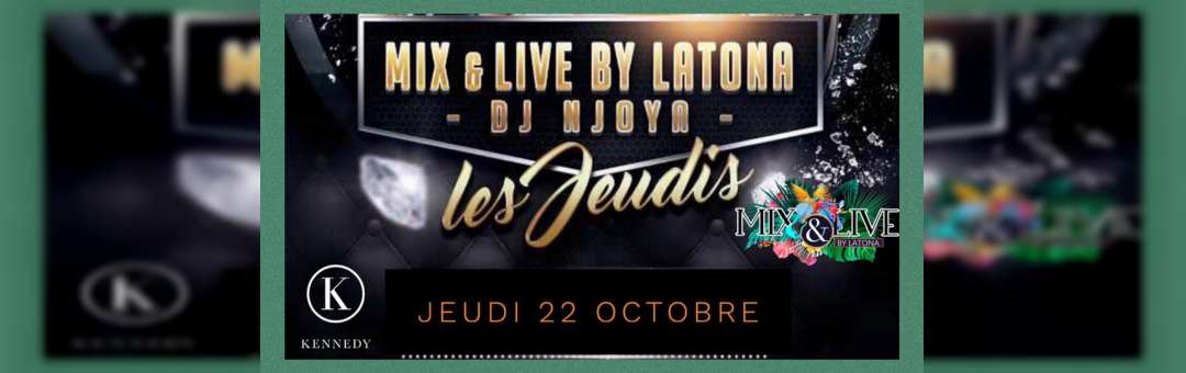 Les Jeudis Mix&Live by Latona Njoya Ô Kennedy