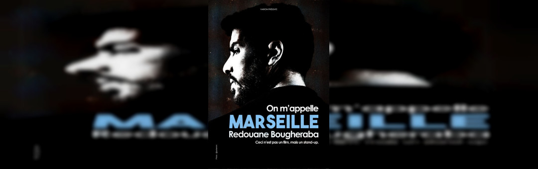 REDOUANE BOUGHERABA – « On m’appelle Marseille »