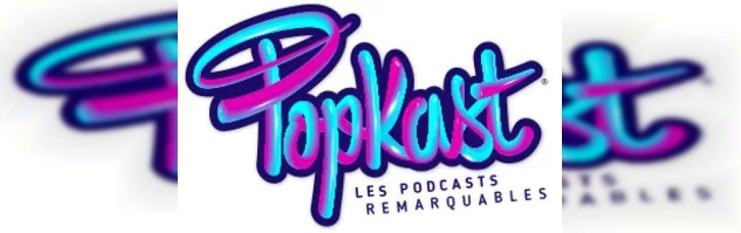 POPKAST – Les podcasts remarquables