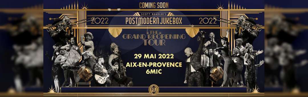 POSTMODERN JUKEBOX • AIX-EN-PROVENCE • 6MIC • 29 MAI 2022