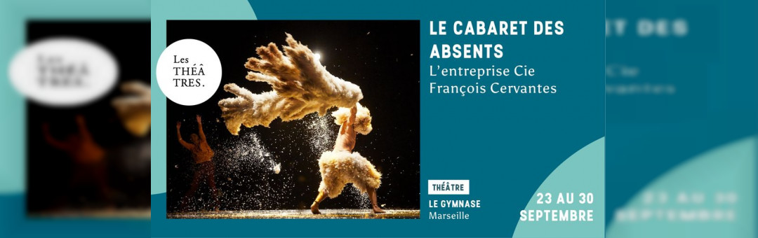 Le Cabaret des Absents – L’entreprise | Cie François Cervantes