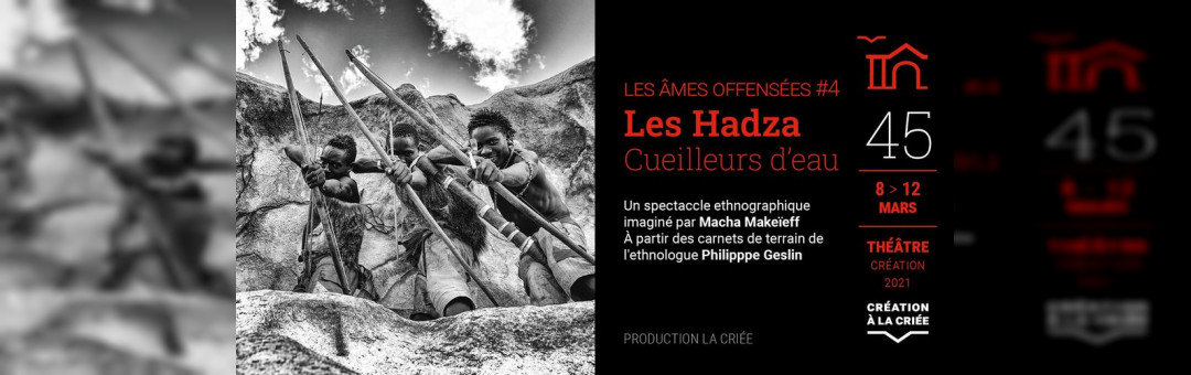 45 | Les Âmes Offensées #4 – Les Hadza Cueilleurs d’eau