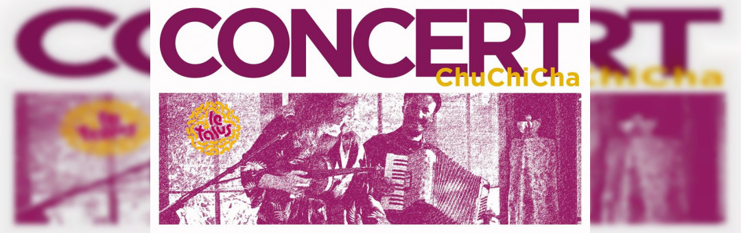 Concert | CHU CHI CHA : une frénésie musicale romantique-cumbia-électroacoustique | Le Talus Jardin