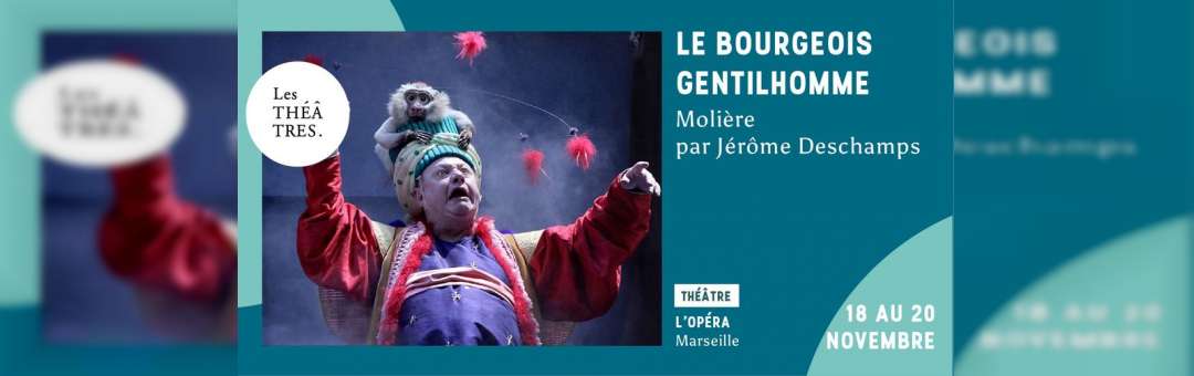 LE BOURGEOIS GENTILHOMME – Molière, Jérôme Deschamps