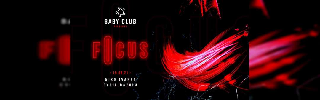 Baby : Focus – Niko Ivanes & Cyril Dazola