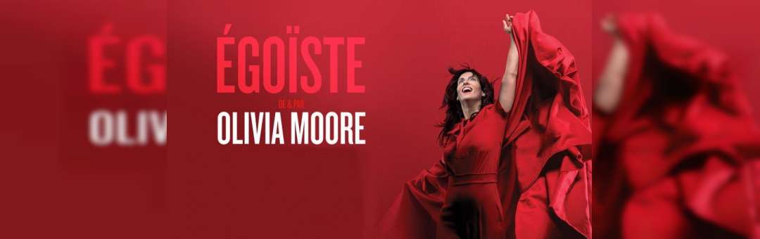 Olivia Moore – « Egoïste » à Marseille