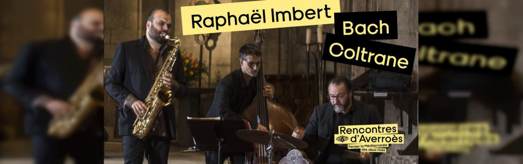 RAPHAËL IMBERT, BACH COLTRANE