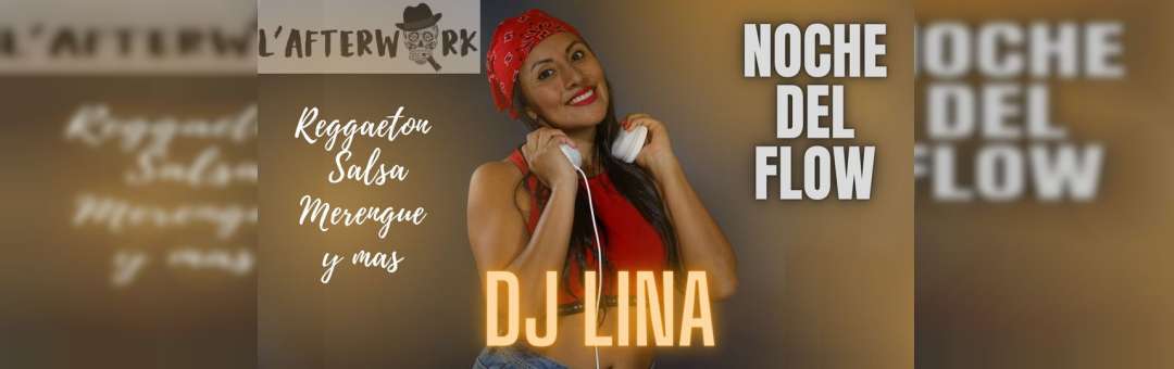 Noche Del flow Latino avec Dj Lina