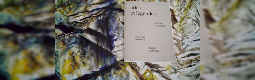 Présentation de la publication Atlas et légendes, Matthieu Montchamp