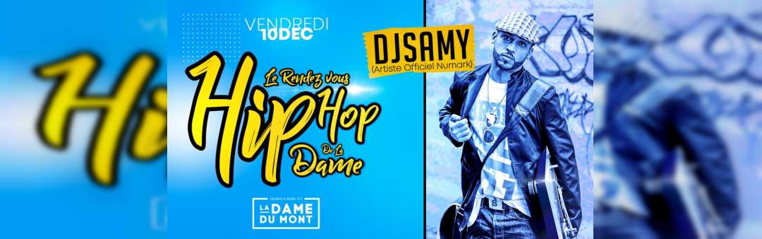 Le Rendez-Vous Hip Hop de La Dame (Act 4) – DJ SAMY