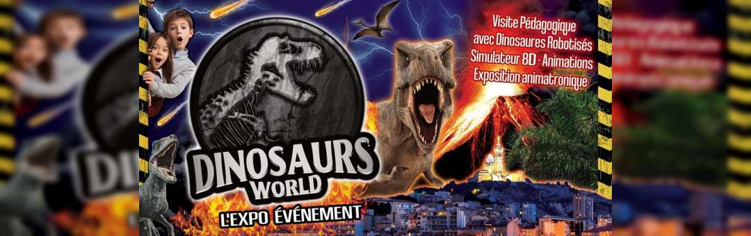 Exposition Dinosaurs World – Marseille