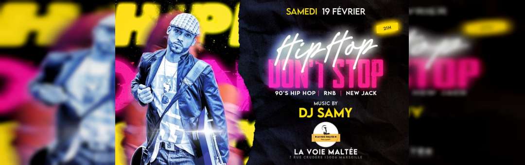 HIP HOP DON’T STOP | DJ SAMY @ La Voie Maltée