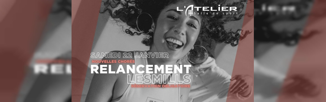 Relancement LesMills – L’Atelier La Valentine