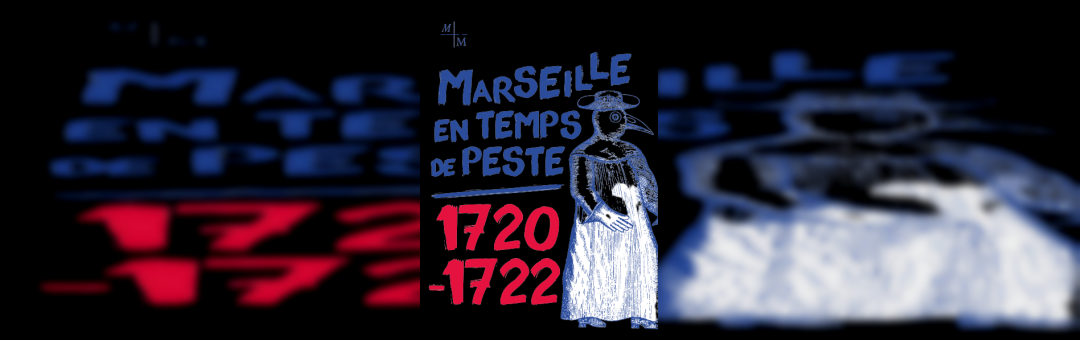Visites commentées : Exposition Marseille en temps de peste, 1720-1722