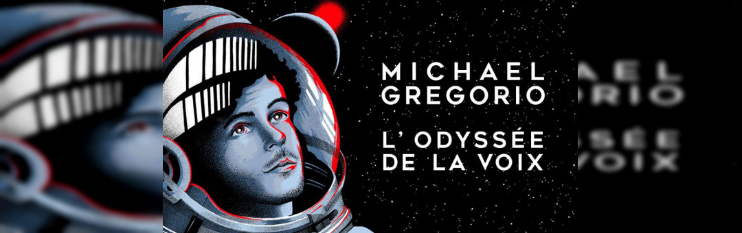 Michaël Gregorio – L’Odyssée de la voix – Marseille