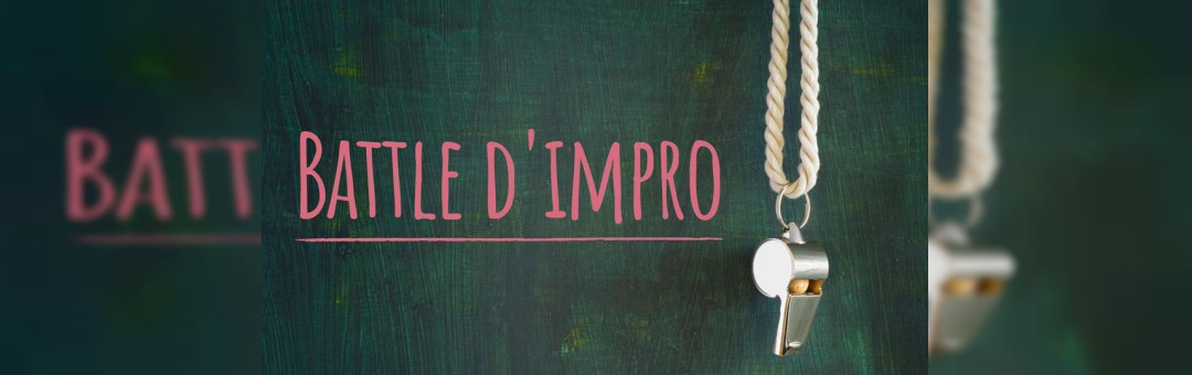 Battle d’impro (aka match d’impro) de la LIPHO