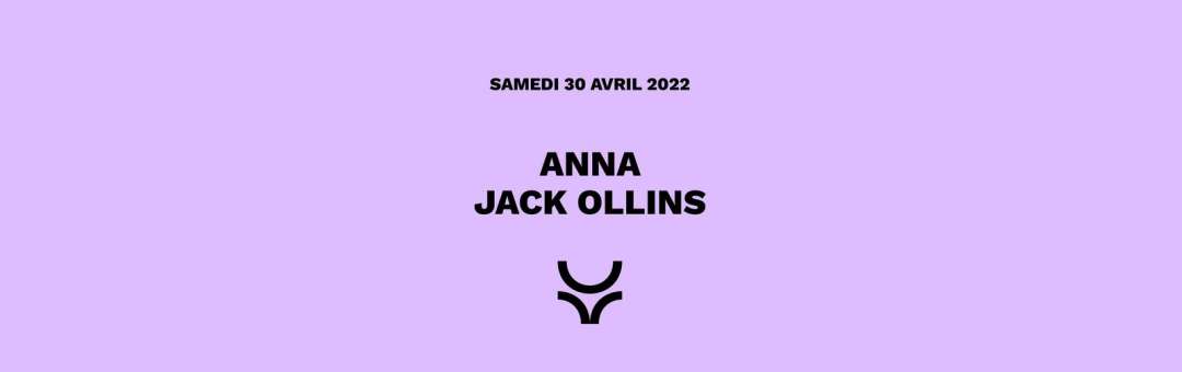 ANNA + JACK OLLINS ◆ #UV ◆ 30 Avril 2022