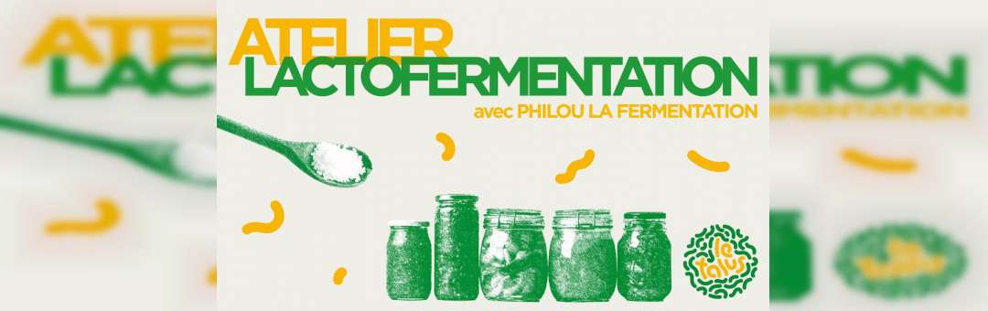 Atelier Lactofermentation x La fermentation de Philou | Le Talus Jardin
