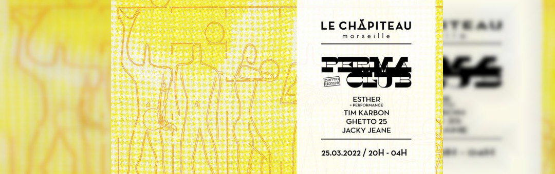 Permaclub – w/ Esther, Jacky Jeane, Ghetto 25, Tim Karbon