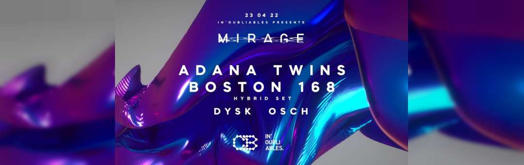 ADANA TWINS + BOSTON 168 + OSCH + DYSK ◆ #CB x #MIRAGE ◆ 23 Avril 2022