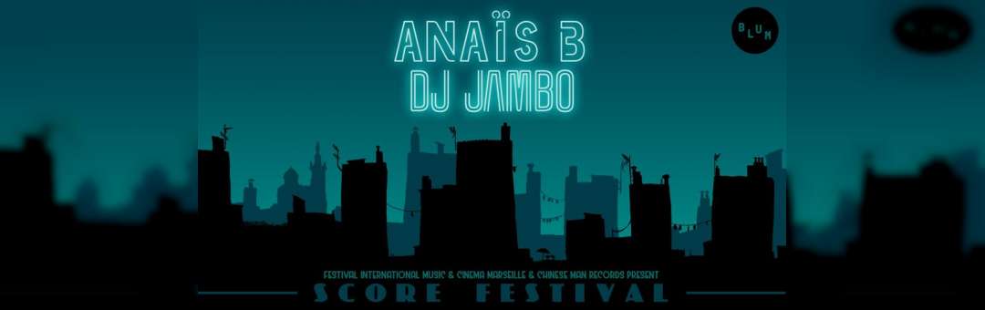 DJ Jambo & Anaïs B • À la Brasserie BLUM | SCORE FESTIVAL