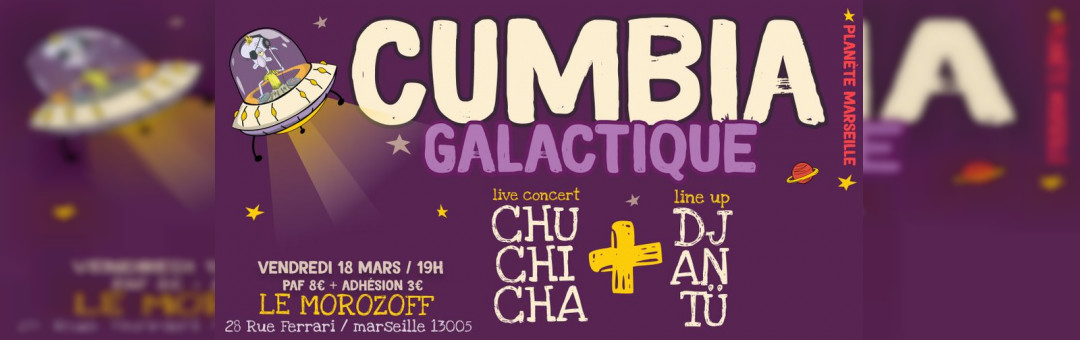 CUMBIA GALACTIQUE // Chu Chi Cha + Dj Antü