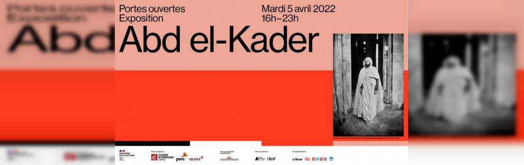 Portes ouvertes des expositions « Abd el-Kader » et « La Chambre d’amis »