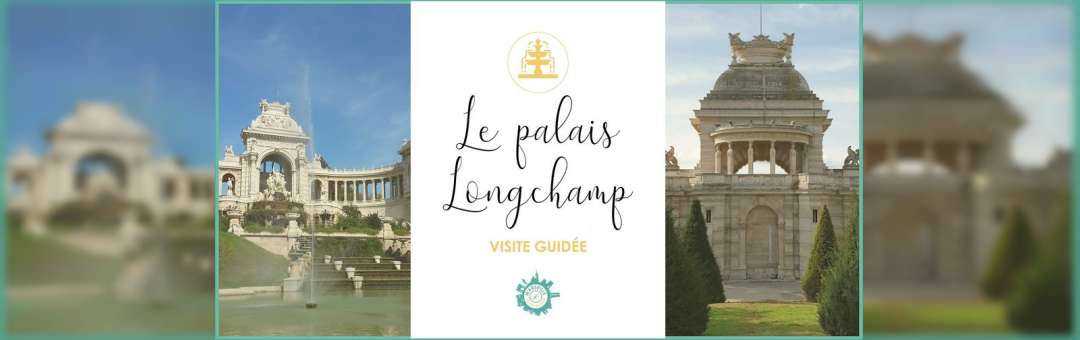 Le Palais Longchamp – visite guidée
