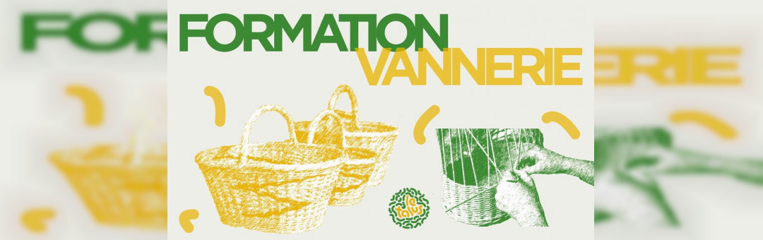 Formation Vannerie : Créé.e ton panier et ta corbeille avec un osiériculteur | Le Talus