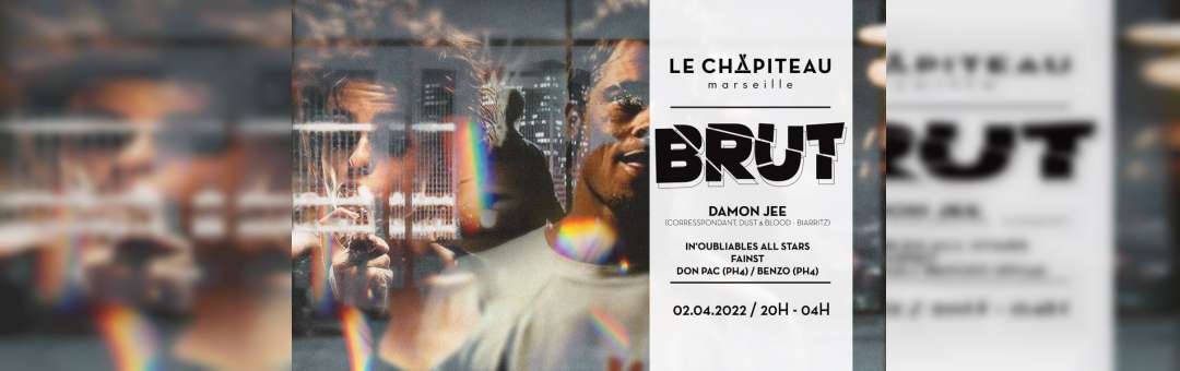 BRUT – w/ Damon Jee, Fainst, In’Oubliables & PH4