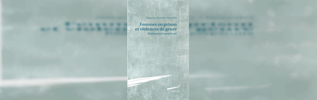 Femmes en prison et violence de genre – Natacha Chetcuti-Osorovitz