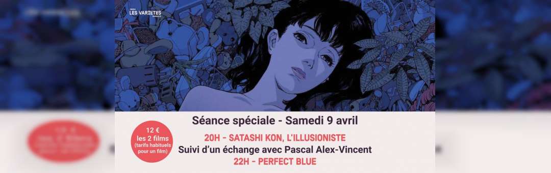 Satoshi Kon, l’illusioniste + Perfect Blue : séance spéciale/rencontre