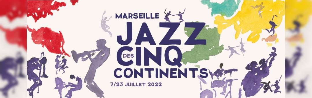 Le Marseille Jazz des cinq continents 2022
